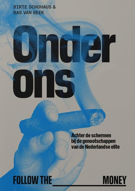 Onder ons: Achter de schermen bij de genootschappen van de Nederlandse elite – omslag van het luisterboek van Bas van Beek,Birte Schohaus