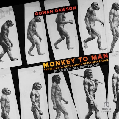 Monkey to Man – omslag til lydbogen af Gowan Dawson