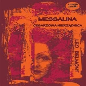 Messalina - cesarzowa nierządnica – okładka audiobooka, autor Leo Belmont