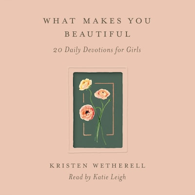 What Makes You Beautiful – omslag til lydbogen af Kristen Wetherell