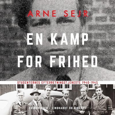 En kamp for frihed. Studenternes efterretningstjeneste 1940-1945 – omslag til lydbogen af Arne Sejr