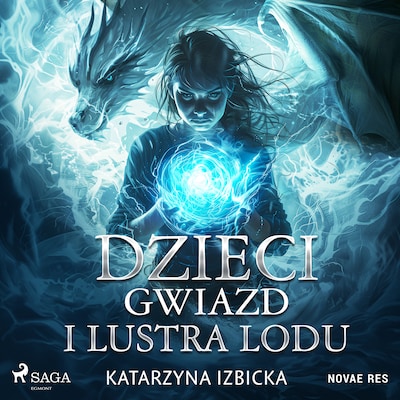Dzieci Gwiazd i Lustra Lodu – okładka audiobooka, autor Katarzyna Izbicka