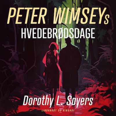 Peter Wimseys hvedebrødsdage – omslag til lydbogen af Dorothy L. Sayers