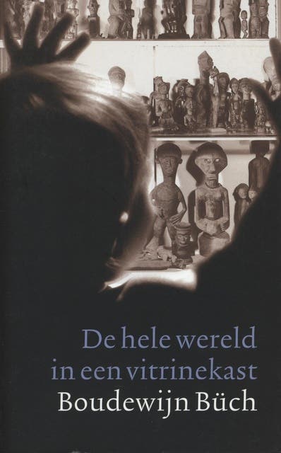 De hele wereld in een vitrinekast: het volkenkundig museum & de rest van de wereld