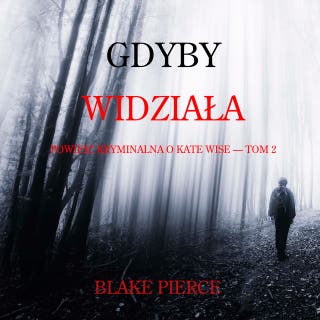 Gdyby widziała (Powieść kryminalna o Kate Wise — Tom 2) – okładka audiobooka, autor Blake Pierce