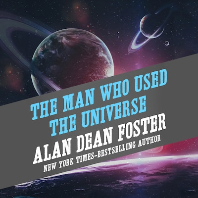 The Man Who Used the Universe – omslag til lydbogen af Alan Dean Foster