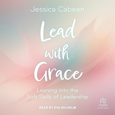 Lead with Grace – omslag til lydbogen af Jessica Cabeen