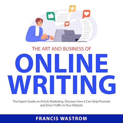 The Art and Business of Online Writing – omslag til lydbogen af Francis Wastrom
