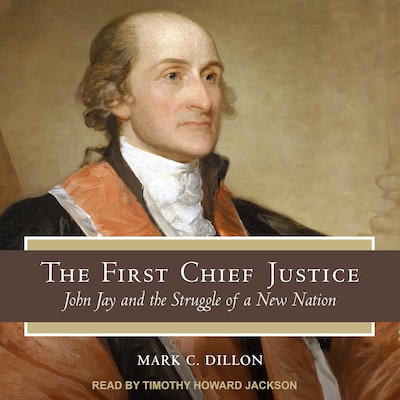 The First Chief Justice – omslag til lydbogen af Mark C. Dillon