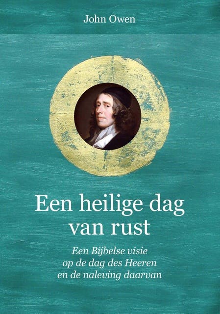 Een heilige dag van rust: Een Bijbelse visie op de dag des Heeren en de naleving daarvan – omslag van het luisterboek van John Owen