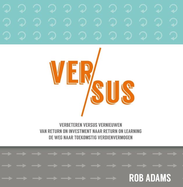 Versus: Vernieuwen vs. verbeteren: hoe breng je vernieuwing binnen jouw organisatie