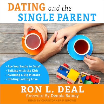 Dating and the Single Parent – omslag til lydbogen af Ron L. Deal