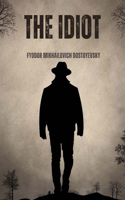 The Idiot: A Masterpiece of Psychological and Philosophical Fiction – omslag til lydbogen af Fyodor Mikhailovich Dostoyevsky