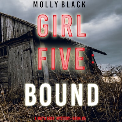 Girl Five: Bound (A Maya Gray FBI Suspense Thriller—Book 5)
