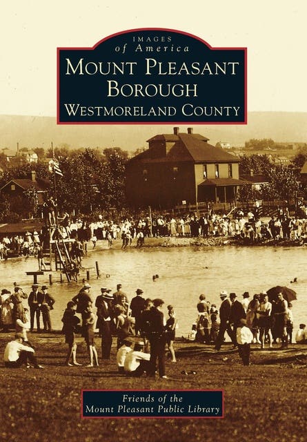 Mount Pleasant Borough, Westmoreland County – omslag til lydbogen af Friends Of The Mount Pleasant Public Library
