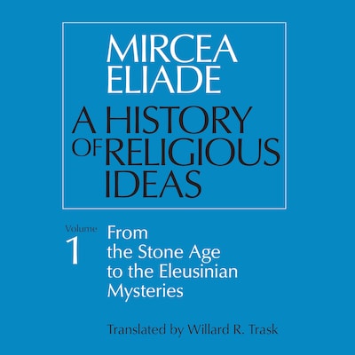 A History of Religious Ideas Volume 1 – omslag til lydbogen af Mircea Eliade