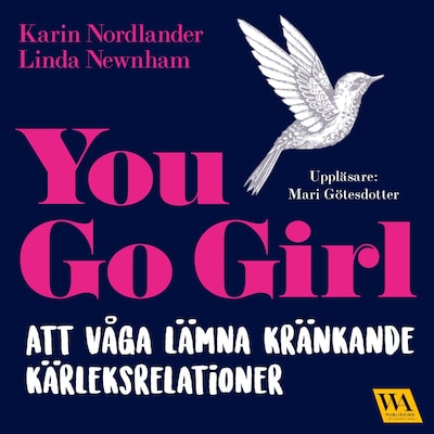 You go girl - att våga lämna kränkande kärleksrelationer
