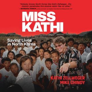 Miss Kathi: Saving Lives in North Korea
