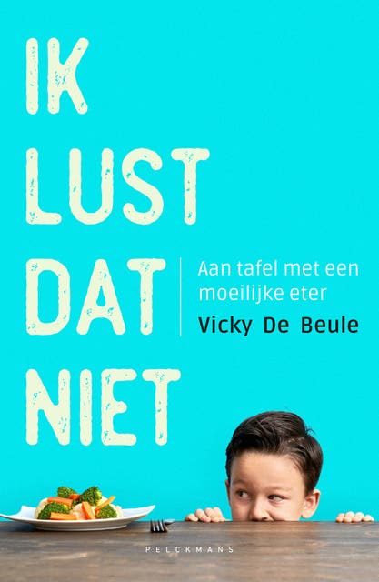 Ik lust dat niet: Aan tafel met een moeilijke eter – omslag van het luisterboek van Vicky De Beule