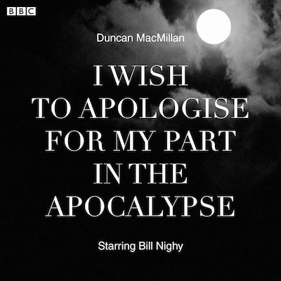 I Wish To Apologise For My Part In The Apocalypse – omslag til lydbogen af Duncan Macmillan