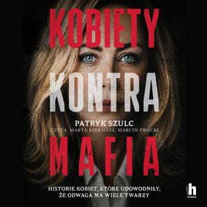 Kobiety kontra mafia – okładka audiobooka, autor Patryk Szulc