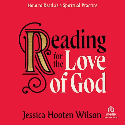 Reading for the Love of God – omslag til lydbogen af Jessica Hooten Wilson