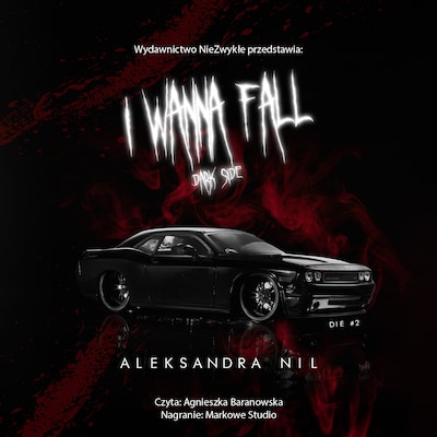 I Wanna Fall. Dark Side – okładka audiobooka, autor Aleksandra Nil