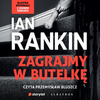 Zagrajmy w butelkę – okładka audiobooka, autor Ian Rankin