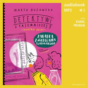 Detektywi z Tajemniczej 5 kontra duchy 3. Zagadka zwierciadła Twardowskiego – okładka audiobooka, autor Marta Guzowska