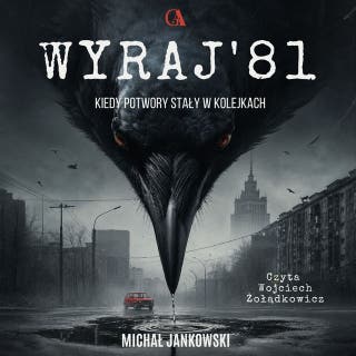 Wyraj' 81. Kiedy potwory stały w kolejkach – okładka audiobooka, autor Michał Jankowski