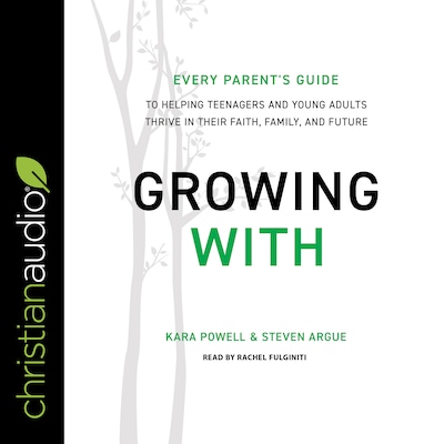 Growing With – omslag til lydbogen af Steven Argue, Kara Powell
