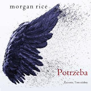 Potrzeba (Życzenie, Tom siódmy) – okładka audiobooka, autor Morgan Rice