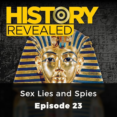 Sex Lies and Spies - History Revealed, Episode 23 – omslag til lydbogen af Anna Harris