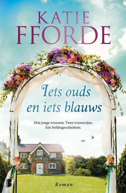 Iets ouds en iets blauws: Drie jonge vrouwen. Twee trouwerijen. Eén liefdesgeschiedenis.