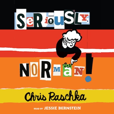 Seriously, Norman! (Unabridged) – omslag til lydbogen af Chris Raschka