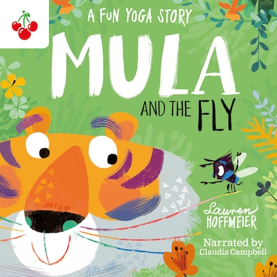 Mula and the Fly: A Fun Yoga Story - Mula and Friends, Book 1 (Unabridged) – omslag til lydbogen af Lauren Hoffmeier