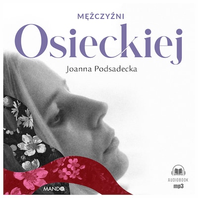 Mężczyźni Osieckiej – okładka audiobooka, autor Joanna Podsadecka