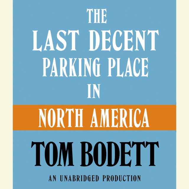 The Last Decent Parking Place in North America – omslag til lydbogen af Tom Bodett