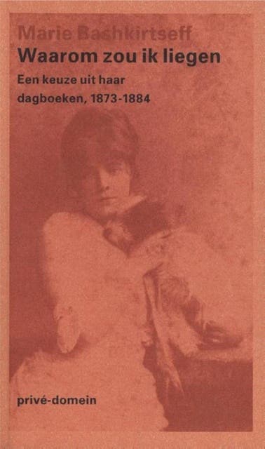 Waarom zou ik liegen: een keuze uit haar dagboeken 1873-1884 – omslag van het luisterboek van Marie Bashkirtseff
