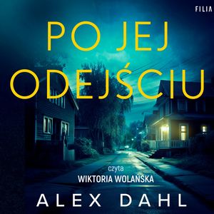 Po jej odejściu – okładka audiobooka, autor Alex Dahl