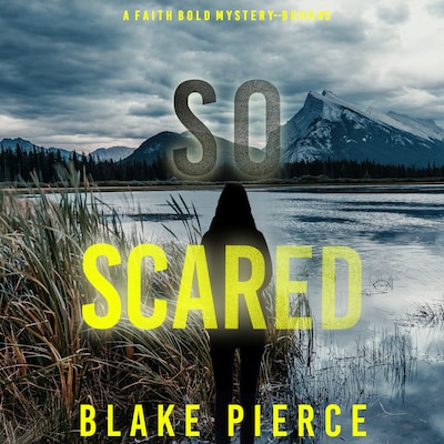 So Scared (A Faith Bold FBI Suspense Thriller—Book Three)