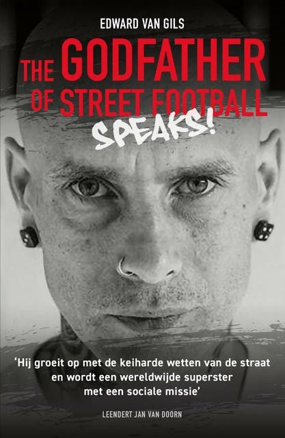 Edward van Gils. The Godfather of Street Football Speaks! – omslag van het luisterboek van Leendert Jan van Doorn