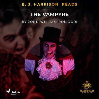B. J. Harrison Reads The Vampyre