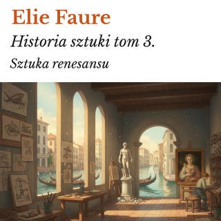 Historia sztuki tom 3.: Sztuka renesansu – okładka audiobooka, autor Elie Faure