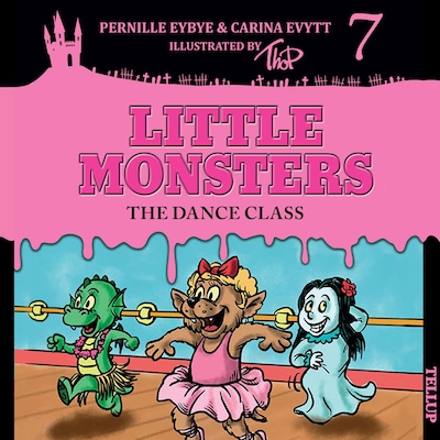 Little Monsters #7: The Dance Class – omslag til lydbogen af Carina Evytt, Pernille Eybye