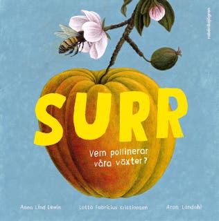 Surr : vem pollinerar våra växter? – omslag till ljudboken av Anna Lind Lewin,Lotta Fabricius Kristiansen