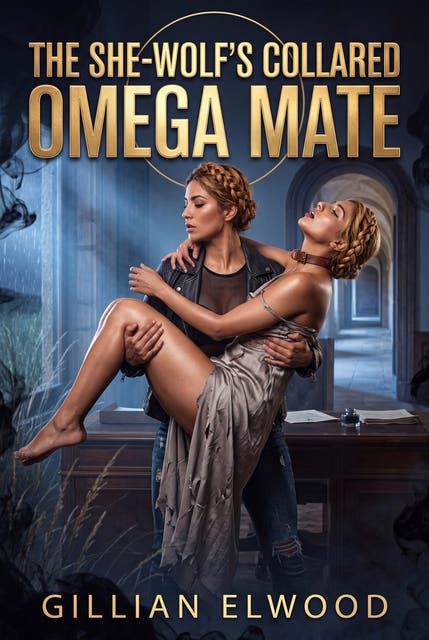 The She-Wolf's Collared Omega Mate: Sapphic Paranormal Femdom Erotic Degradation Romance – omslag til lydbogen af Gillian Elwood