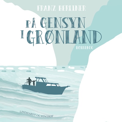 På gensyn i Grønland – omslag til lydbogen af Franz Berliner