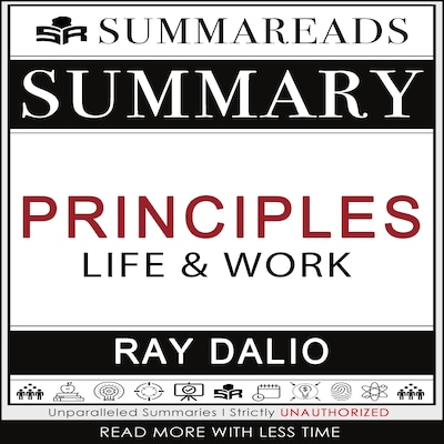Summary of Principles: Life and Work by Ray Dalio