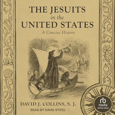 The Jesuits in the United States – omslag til lydbogen af David J. Collins, S.J.